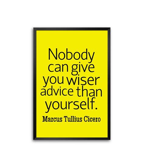 Shopmantra Nobody Can Give You Wiser Advice Quote Laminated Framed