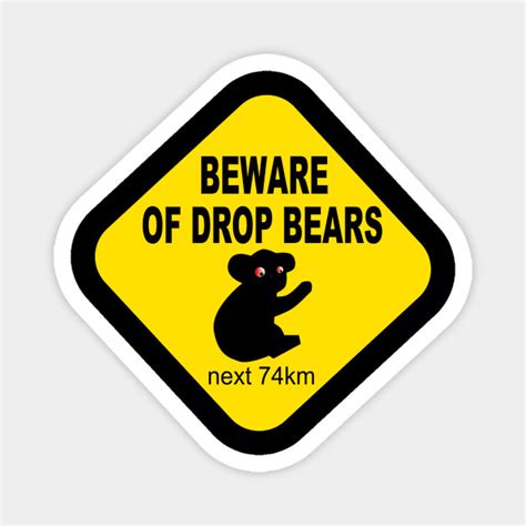 Beware Of Drop Bears Australian Road Sign Drop Bears Magnet Teepublic