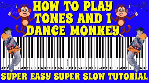How To Play Tones And I Dance Monkey On The Piano Super Slow And Easy