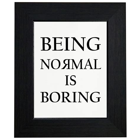 Being Normal Is Boring Be Different Themed Graphic Framed Print