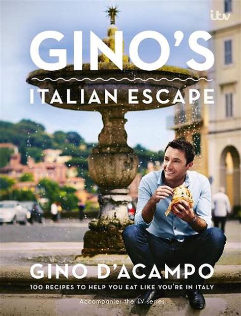 Ginos Italian Escape Book 1 By Gino Dacampo Hardcover