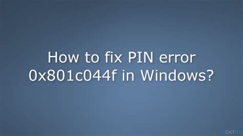 How To Fix Pin Error 0x801c044f In Windows