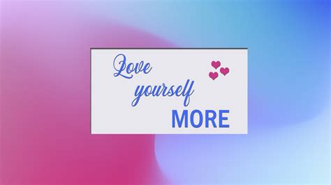 Love Yourself More Hd Inspirational Wallpapers Hd