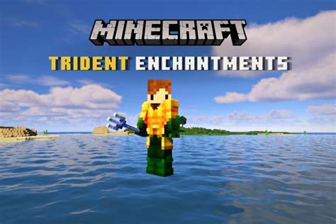 7 Best Minecraft Trident Enchantments In 2023 Beebom