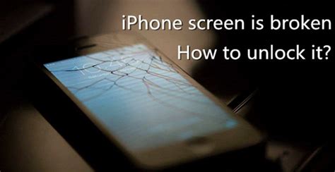 7 Ways To Unlock Iphone With Broken Screen 2024