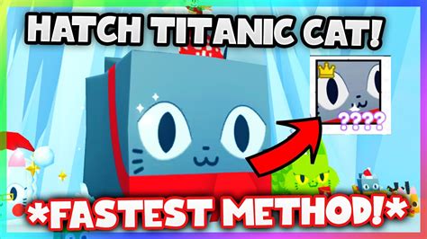 Fastest Way To Hatch The New Titanic Jolly Cat In Pet Simulator X