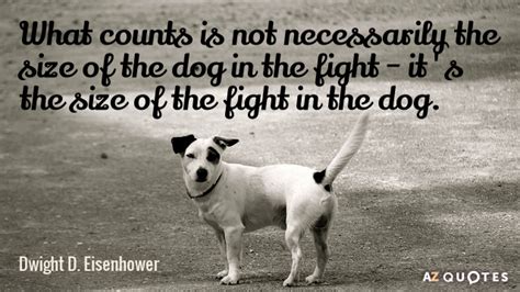 Written by hilary henkin and david mamet. Dwight D. Eisenhower quote: What counts is not necessarily the size of the dog...