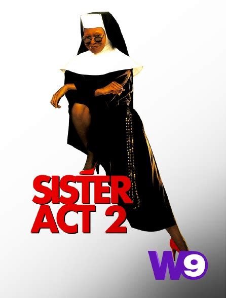 Sister Act Acte 2 En Streaming Sur W9
