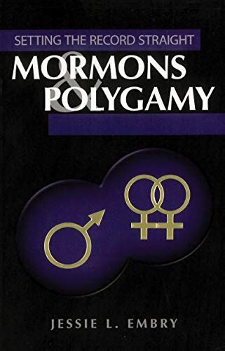 Mormons And Polygamy Setting The Record Straight Jessie L Embry