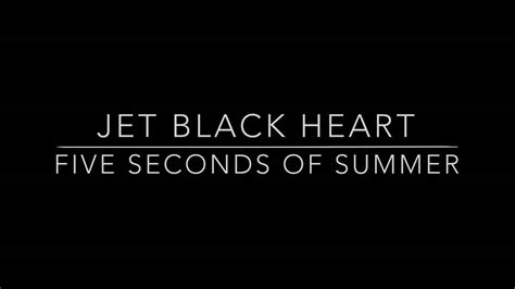 5 Seconds Of Summer Jet Black Black Heart Piano Cover Youtube