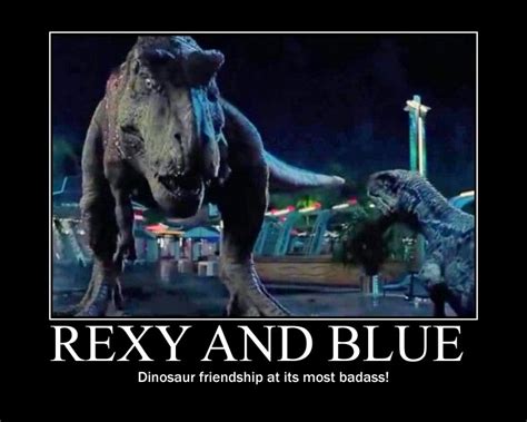 Rexy And Blue Motivational By Dinobrian47 On Deviantart