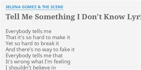 Tell Me Something I Dont Know Lyrics By Selena Gomez And The Scene