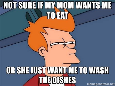 Not Sure If My Mom Wants Me To Eat Or She Just Want Me To Wash The