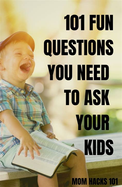 101 Fun Questions To Ask Kids To Know Them Better Mom Hacks 101