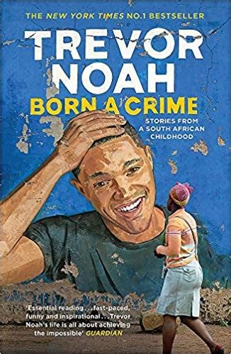 Trevor noah the writer and narrator of born a crime has described everything in the book related to his life and his career in the comedy world. CNY Reads One Book selects Trevor Noah memoir 'Born a ...