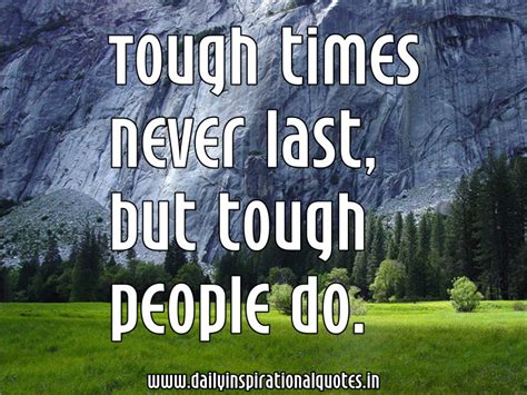 It looks like we don't have any quotes for this title yet. Tough times never last, but tough people do ~ Inspirational Quote - Quotespictures.com