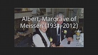 Albert, Margrave of Meissen (1934–2012) - YouTube