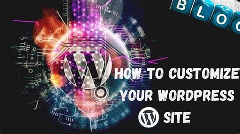 How To Cutomize Your Wordpress Website Youtube