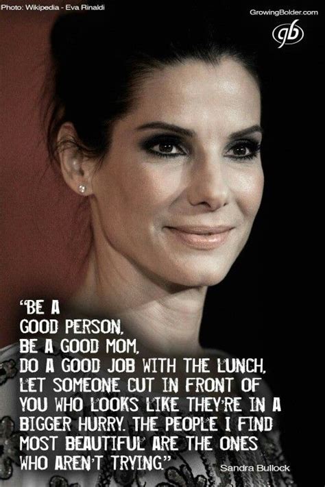 Life Sandra Bullock General Quotes Most Beautiful People Beautiful