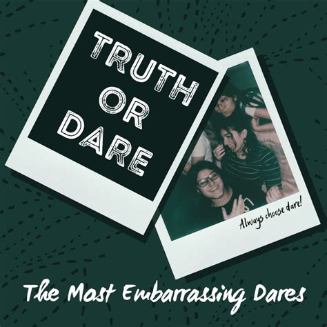 250 Embarrassing Dares For Truth Or Dare 2023