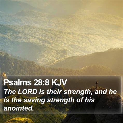 Psalms 288 Kjv The Lord Is Their Strength And He Is The Saving