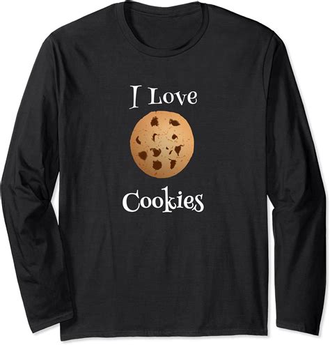 I Love Cookies Long Sleeve T Shirt Clothing Shoes And Jewelry