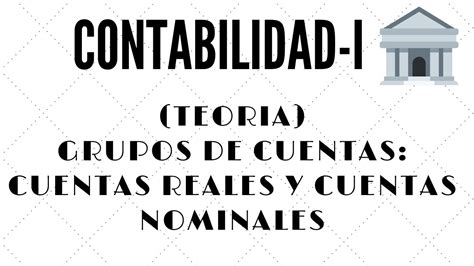 Contabilidad I Cuentas Reales Y Cuentas Nominales Youtube