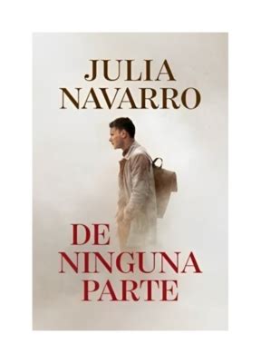 TOP BOOKS LIBRO DE NINGUNA PARTE JULIA NAVARRO PENGUIN RANDOM HOUSE Falabella Com