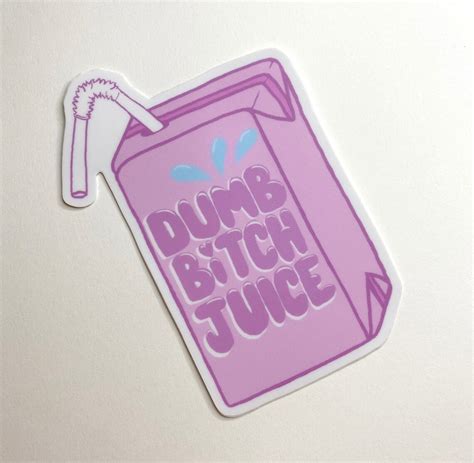 Dumb Bitch Juice Sticker Etsy