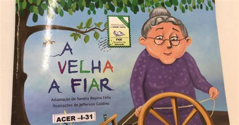 Dicas Da Tia Maira Apresentação Do Livro A Velha A Fiar Músical