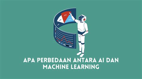 Apa Perbedaan Antara Ai Dan Machine Learning Daily Habibie