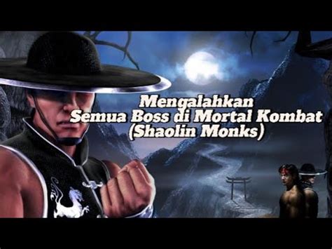 Melawan Semua Bos Menggunakan Kung Lao Mortal Kombat Shaolin Monks