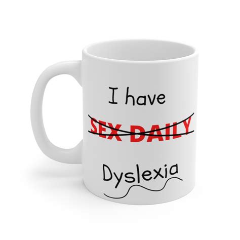 I Have Sex Daily Dyslexia Mug Funny Mugs For Men Funny Mug Etsy Uk