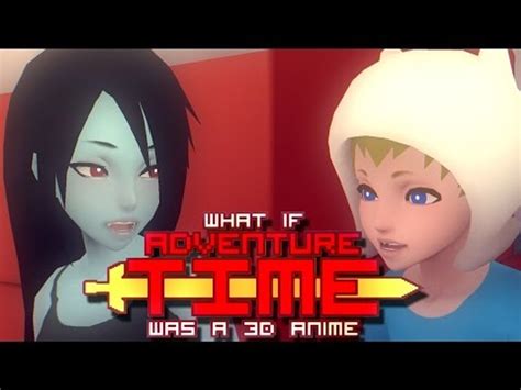 What If Adventure Time Was A 3d Anime No Censorship Telegraph