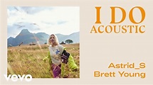 Astrid S, Brett Young - I Do (Audio) - YouTube