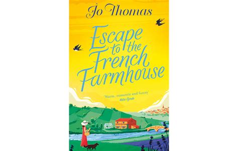 Escape To The French Farmhouse Jo Thomas My Weekly