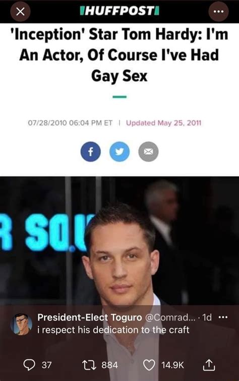 Xx Jhuffposti Inception Star Tom Hardy Im An Actor Of Course Ive Had Gay Sex Pm Et I
