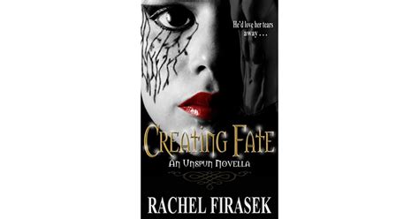 Creating Fate Unspun 1 By Rachel Firasek