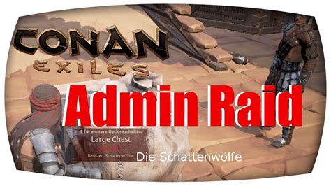 The following is not recommended, it may have some side effects: CONAN EXILES Wir raiden die Admins ! - YouTube