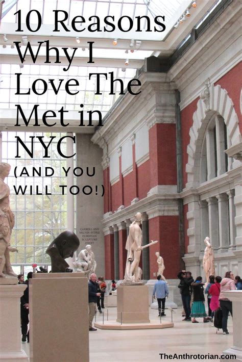 10 Reasons Why I Love The Met In Nyc And You Will Too — The Anthrotorian