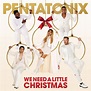 Pentatonix - We Need A Little Christmas | iHeart