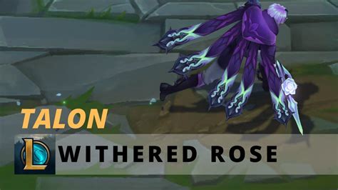 Withered Rose Talon League Of Legends Youtube