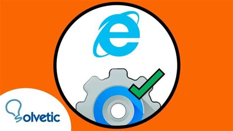 Guía Paso A Paso Para Activar La Compatibilidad De Internet Explorer En