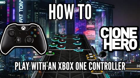 How To Play Clone Hero With An Xbox One Controller Youtube