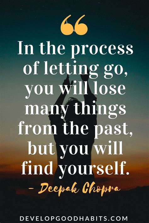 And remind yourself that this very moment is the only one you know you have for sure. Letting Go Quotes: 89 Quotes about Letting Go and Moving On