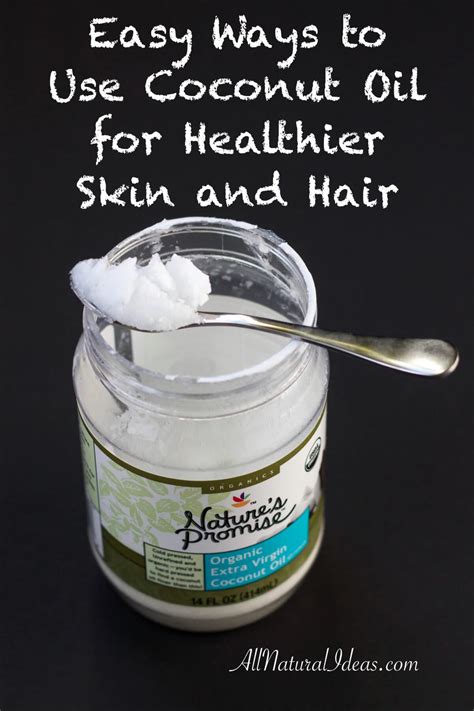Easy Uses Of Coconut Oil For Hair And Skin All Natural Ideas