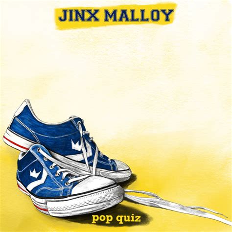 Pop Quiz Jinx Malloy