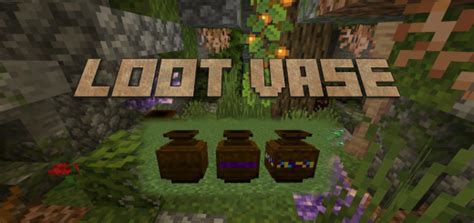 Loot Vase Mod Mods For Minecraft