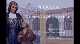 PELÍCULA "EL SEÑOR DE LA SALLE" - YouTube