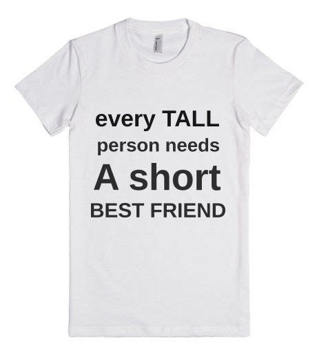 Every Tall Person Needs A Short Best Friend Fitted T Shirt Skreened